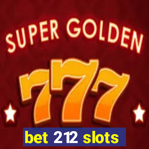 bet 212 slots